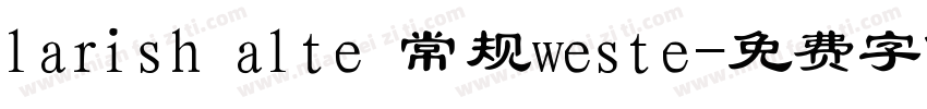 larish alte 常规weste字体转换